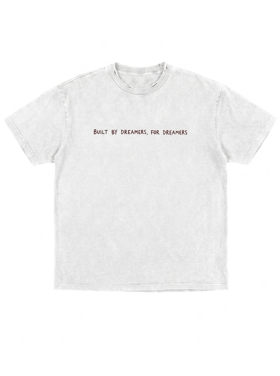 T-SHIRT BUILT BY DREAMERS