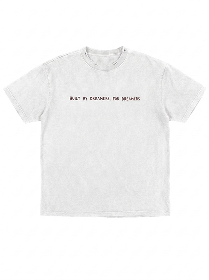 T-SHIRT BUILT BY DREAMERS