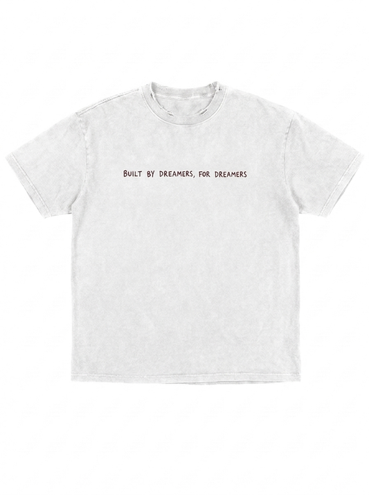 T-SHIRT BUILT BY DREAMERS